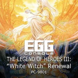 Eggconsole The Legend of Heroes III: « White Witch » Renewal PC-9801